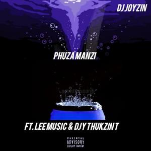 Phuza Manzi (Explicit)