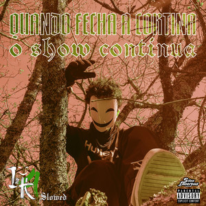 Quando Fecha as Cortinas o Show Continua (Slowed|Explicit)