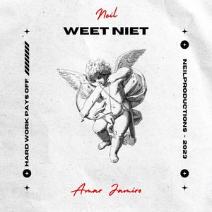 Weet Niet (Explicit)