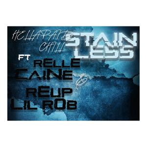 Stainless (feat. Relle Caine & Reup Lil Rob) [Explicit]