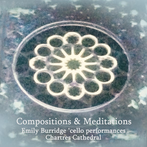 Compositions & Meditations (Live in Chartres Cathedral)