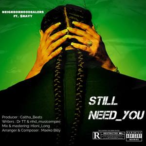 Still Need You (feat. Shayyy) [Explicit]