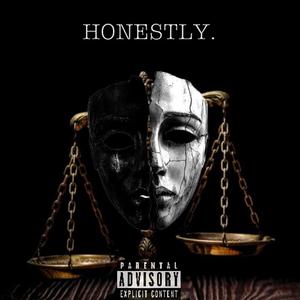 HONESTLY. (Explicit)