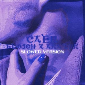 CAER (feat. Flojoh) (Slowed Version)