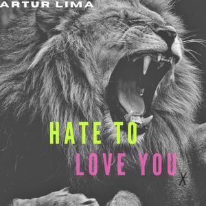 Hate To Love You