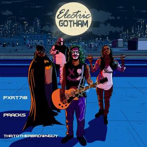 Electric Gotham (feat. Pracks & ThatOtherBrownGuy)