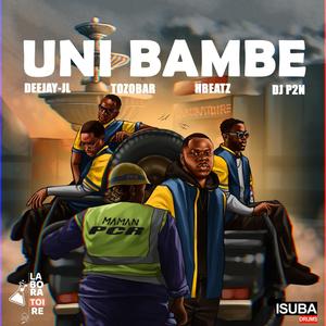 UNI BAMBE (Mama PCR) (feat. Hbeatz, The Tozobar & DJ P2N) [Explicit]