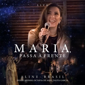 Maria, Passa à Frente (Ao Vivo) [feat. Dyego Afonso, Octavia de Assis & Talita Garcia]