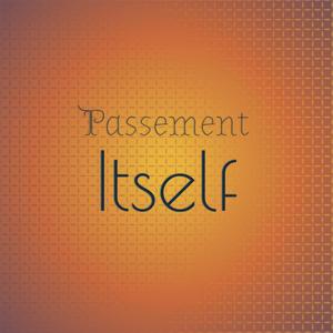 Passement Itself