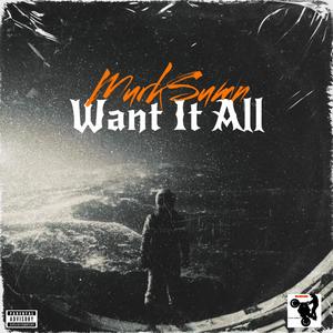 Want It All (feat. Jay Of Confident Empire) (Explicit)