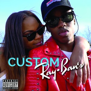 Custom Ray-Ban's (Explicit)