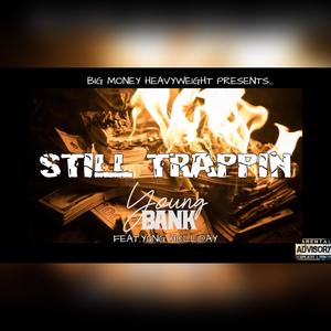Still Trappin'(feat. Yung Holliday) (Explicit)