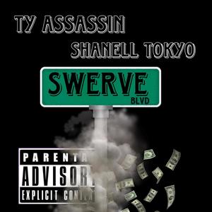 Swerve (feat. Shanell Tokyo) [Explicit]