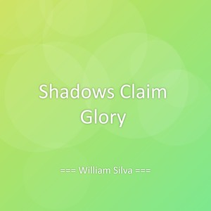 Shadows Claim Glory