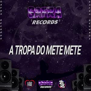 A Tropa do Mete Mete (Explicit)