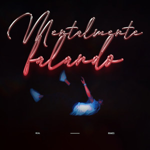 MENTALMENTE FALANDO (Explicit)