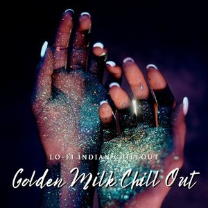 Golden Milk Chill Out: Lo-fi Indian Chillout