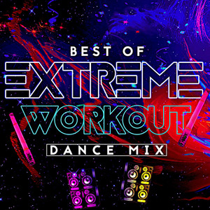 Best of Extreme Workout (Dance Mix)