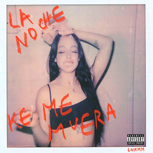 La Noche Ke Me Muera (Explicit)