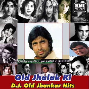 Old Jhalak Ki ... D.J. Old Jhankar Hits