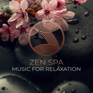 Zen Spa Music for Relaxation: Massage Treatments, Wellness, Reiki, Relaxing Bath, Sleep and Rest