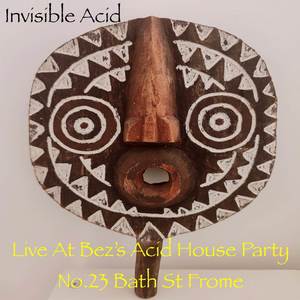 Live At Bez's Acid House Party No.23 Bath St Frome (Live) [Explicit]