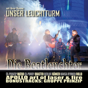 Die Beatleuchter (Die Beatleuchter Ex-Prinzip Matko Ex-Puhdy Quaster Berluc Ränker Hansa Hymnen Rollo Apollo art of laser&fire Bonustracks: Gruppe Prinzip)