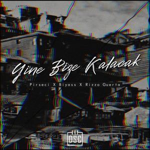 Yine Bize Kalacak (feat. Biyass & Rizzo Guerta) [Explicit]