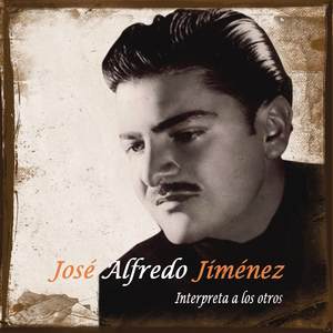 Jose Alfredo Jimenez Interpreta A Los Otros