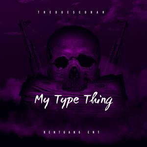 My Type Thing (Explicit)