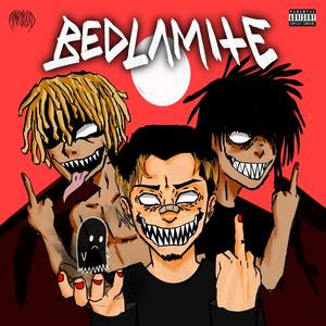 Bedlamite!(feat. Xtraction & Vythe) (Explicit)