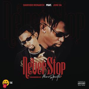 Never Stop (feat. Junz ZA) (Explicit)