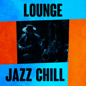 Lounge Jazz Chill