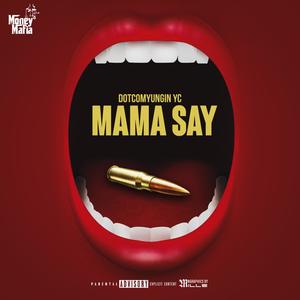 Mama Say (Explicit)