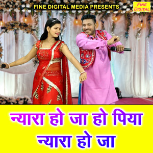 Nyara Ho Ja Ho Piya Nyara Ho Ja
