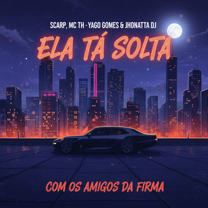 Ela ta solta com os amigos da firma (Explicit)