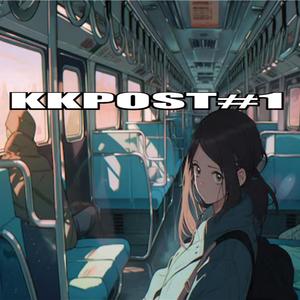 KKPOST#1