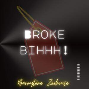 Broke Bihhh! (Explicit)