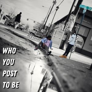 WhoUPost2Be (feat. KnowdaLedge)