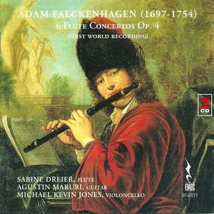 FALCKENHAGEN, A.: Flute Concertos, Op. 4, Nos. 1-6 (Dreier, Maruri, Jones)