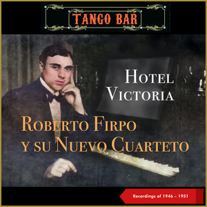 Hotel Victoria (Recordings of 1946 - 1951)