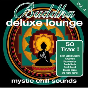 Buddha Deluxe Lounge Vol. 4 - Mystic Chill Sounds