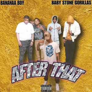 After that (feat. Baby Stone Gorillas) [Explicit]