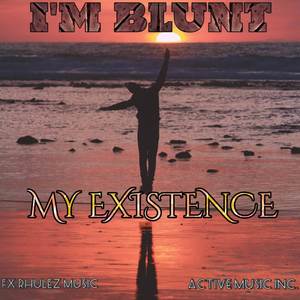 MY EXISTENCE (Explicit)