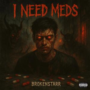 I NEED MEDS (Explicit)