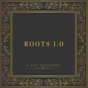 ROOTS 1.0 (OPEN VERSE)