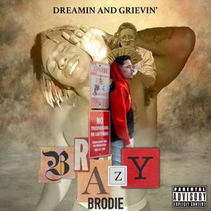 DREAMIN AND GRIEVIN (Explicit)