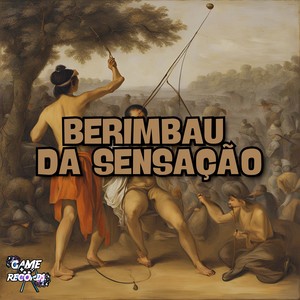 Berimbau da Sensação (Explicit)