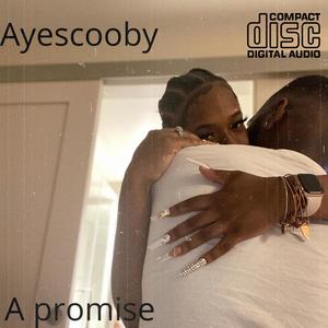Ayescooby A Promise (Explicit)