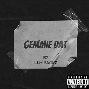 Gemmie Dat (Explicit)